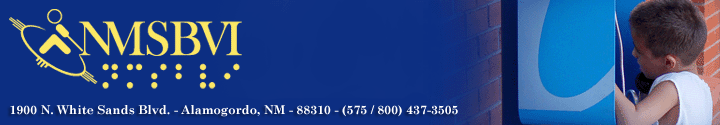 New Mexico School for the Blind and Visually Impaired - 1900 North White Sands Boulevard, Alamogordo, New Mexico 88310, phone (800) 437-3505